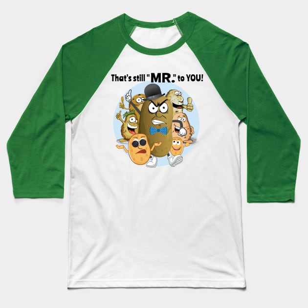 That's still "MR." to YOU! Baseball T-Shirt by Duds4Fun